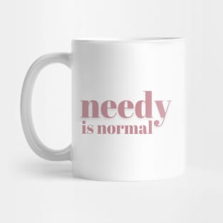 [MUG] Needy Is Normal - Pink - Mug - Needy Is Normal - Pink - Mug Mug